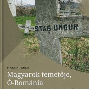 Magyarok temetője, Ó-Románia Magyarok temetője, Ó-Románia